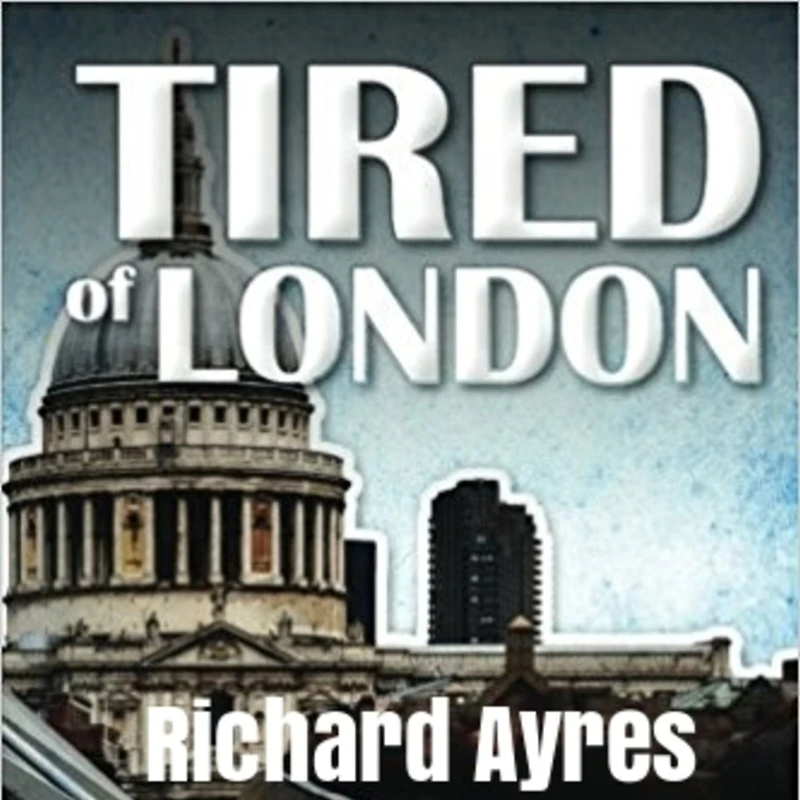 Tired of London