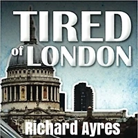 Tired of London