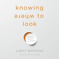 Knowing Where to Look: 108 Daily Doses of Inspiration