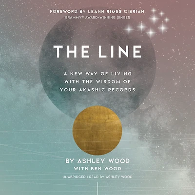 the Line: A New Way of Living with Wisdom Your Akashic Records