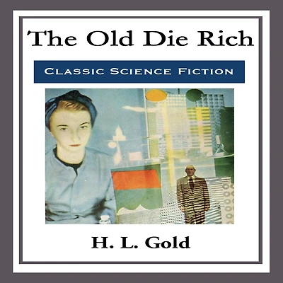 The Old Die Rich