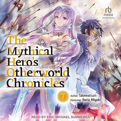 The Mythical Hero's Otherworld Chronicles: Volume 7