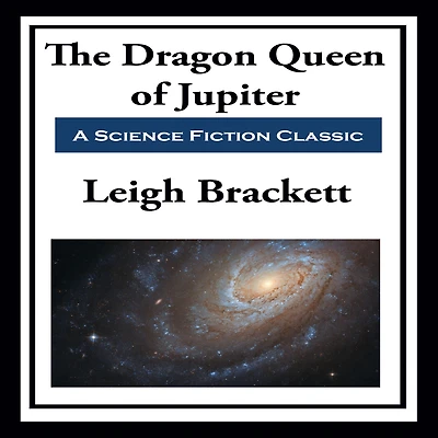 The Dragon-Queen of Jupiter