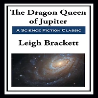 The Dragon-Queen of Jupiter