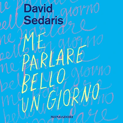 Me parlare bello un giorno (Me Talk Pretty One Day)