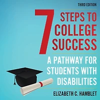 Seven Steps to College Success: A Pathway for Students with Disabilities