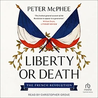 Liberty or Death: The French Revolution