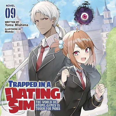 Trapped a Dating Sim: The World of Otome Games is Tough for Mobs (Light Novel) Vol. 9