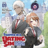 Trapped a Dating Sim: The World of Otome Games is Tough for Mobs (Light Novel) Vol. 9