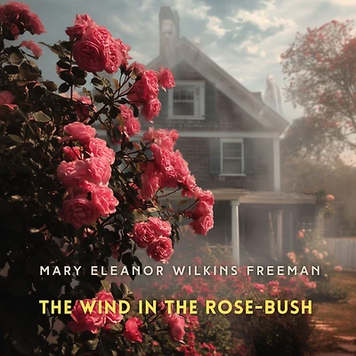 the Wind rose-bush and other stories of supernatural