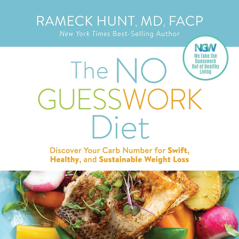 The NO GUESSWORK Diet: Discover Your Carb Number for Swift, Healthy, and Sustainable Weight Loss
