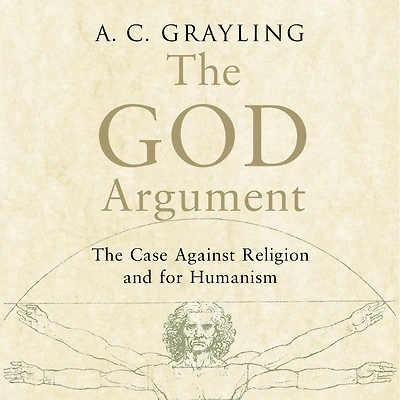The God Argument: Case Against Religion and for Humanism