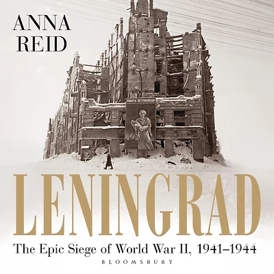 Leningrad: The Epic Siege of World War II, 1941-1944