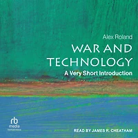 War and Technology: A Very Short Introduction