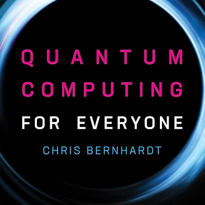 Quantum Computing for Everyone