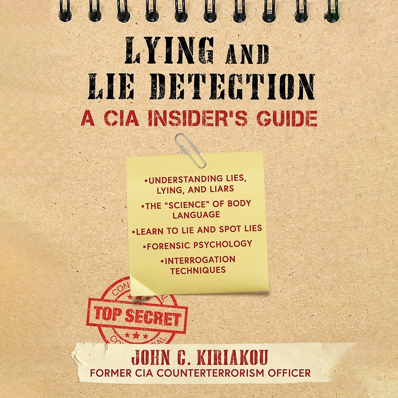 Lying and Lie Detection: A CIA Insider's Guide