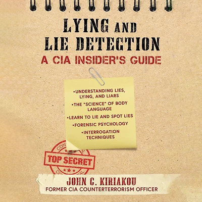 Lying and Lie Detection: A CIA Insider's Guide