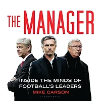 the Manager: Inside Minds of Football's Leaders
