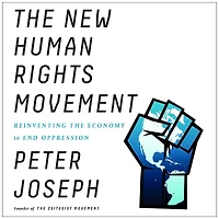 the New Human Rights Movement: Reinventing Economy to End Oppression