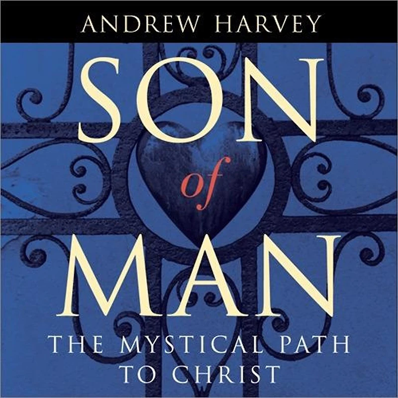 Son of Man: The Mystical Path to Christ