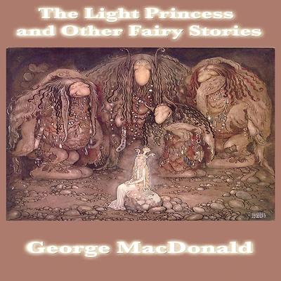 The Light Princess and Other Fairy Stories
