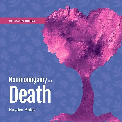 Nonmonogamy and Death: A More Than Two Essentials Guide