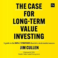 the Case for Long-Term Value Investing: A guide to data and strategies that drive stock market success
