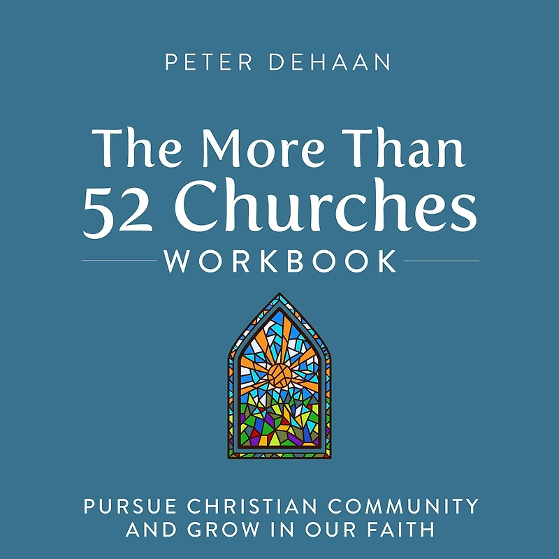 The More Than 52 Churches Workbook: Pursue Christian Community and Grow Our Faith