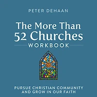 The More Than 52 Churches Workbook: Pursue Christian Community and Grow Our Faith