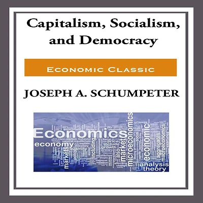 Capitalism, Socialism and Democracy