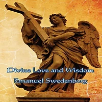 Divine Love and Wisdom: With linked Table of Contents