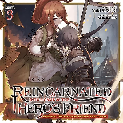 Reincarnated Into a Game as the Hero's Friend: Running Kingdom Behind Scenes (Manga) Vol. 3