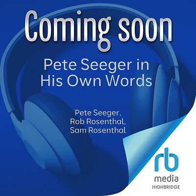 Pete Seeger His Own Words