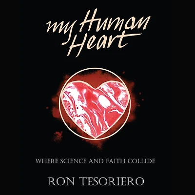 My Human Heart: Where Science and Faith Collide