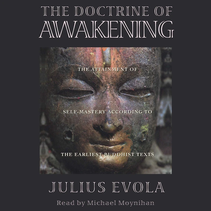 the Doctrine of Awakening: Attainment Self-Mastery According to Earliest Buddhist Texts