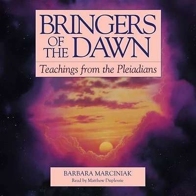 Bringers of the Dawn: Teachings from Pleiadians