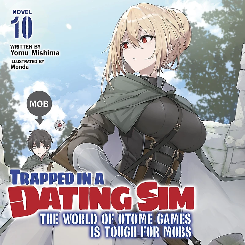 Trapped a Dating Sim: The World of Otome Games is Tough for Mobs (Light Novel) Vol. 10