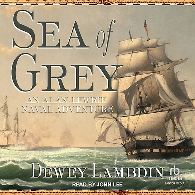 Sea of Grey (Alan Lewrie Naval Series #10)
