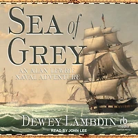 Sea of Grey (Alan Lewrie Naval Series #10)