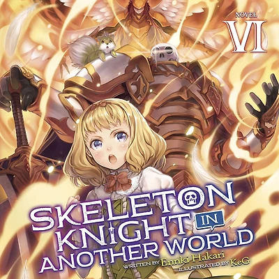 Skeleton Knight Another World (Light Novel) Vol. 6
