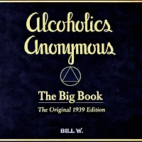Alcoholics Anonymous: The Big Book: Original 1939 Edition