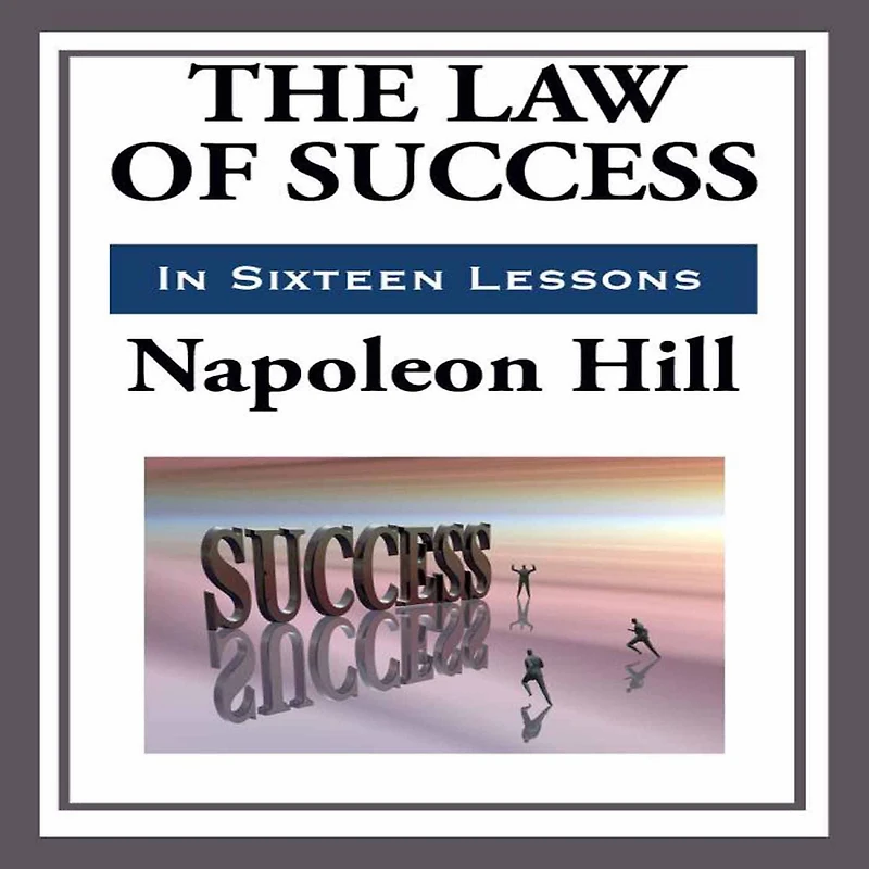The Law of Success Sixteen Lessons