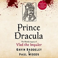 Prince Dracula: the Bloody Legacy of Vlad Impaler