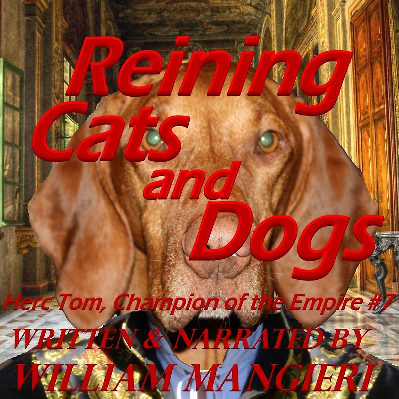 Reining Cats and Dogs (Herc Tom, Champion of the Empire, #7)