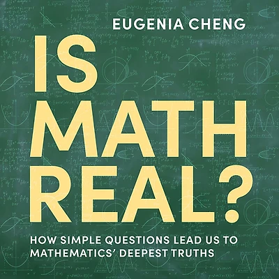 Is Math Real?: How Simple Questions Lead Us to Mathematics' Deepest Truths