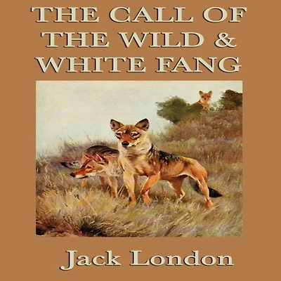 the Call of Wild & White Fang