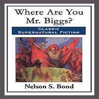 Where Are You Mr. Biggs?