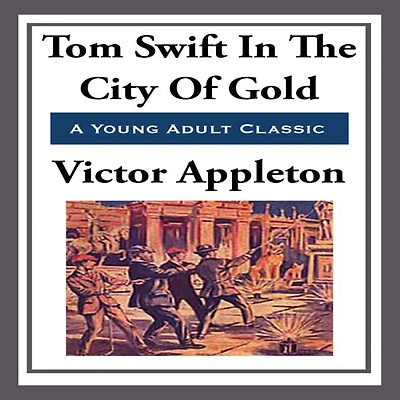 Tom Swift The City Of Gold