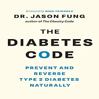 The Diabetes Code: Prevent and Reverse Type 2 Naturally