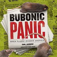 Bubonic Panic: When Plague Invaded America